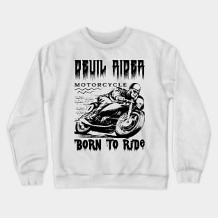 Deuil aidea motorcycle born to ride Crewneck Sweatshirt